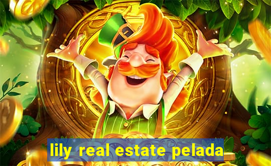 lily real estate pelada